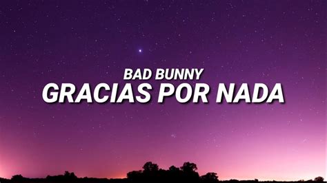 gracias por nada letra bad bunny